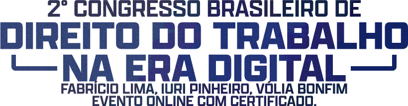 2º Congresso Brasileiro de Direito do Trabalho na Era Digital